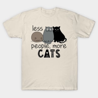 Less people, more cats T-Shirt T-Shirt